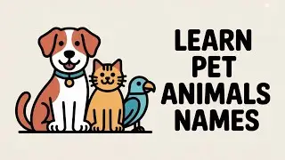 Pet Names - Learn Names of Pets with Cute Animals for Children