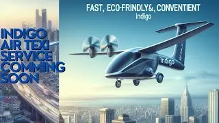 IndiGo's Air Taxi Revolution: Delhi to Gurugram in 7 Minutes