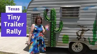 Texas Tiny Trailer Rally 2025 Spring Edition - Ingram Texas