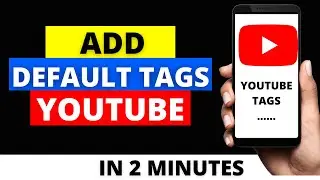 How To Set Default Tags Automatically on Youtube Videos in 2021  | YOUTUBE UPLOAD DEFAULT SETTINGS