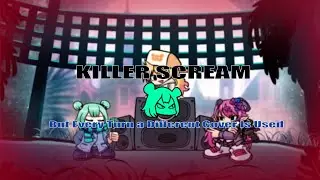 Killer Scream, But Every Turn a Different Cover is Used