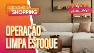 Opera&ccedil;&atilde;o limpa estoque | Lina M&oacute;veis Design | Gazeta Shopping #M&ecirc;sDaPrimavera