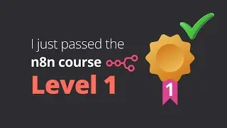 How To Get n8n Certificate Level 1 course for beginners