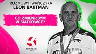 Jakich reform potrzebuje siatkówka? | LEON BARTMAN | Rozmowy Iwańczyka