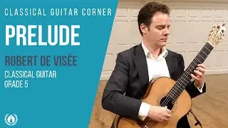 Prelude by Robert de Vis&eacute;e - Grade 5 Repertoire for Classical Guitar