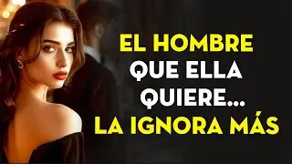 Ella No Puede Ignorar Al Hombre Que No La Necesita | Estoicismo -Leyenda Estoica
