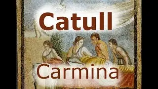 H&ouml;rbuch - Catull- Carmina 17 (deutsch)