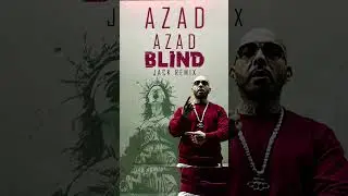 Azad - Blind I Remix 2025