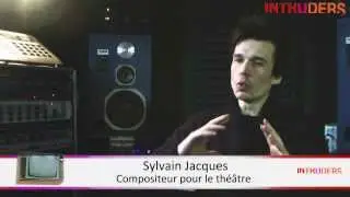 Sylvain Jacques sur l'adaptation sonore et la r&eacute;interpr&eacute;tation musicale au th&eacute;&acirc;tre