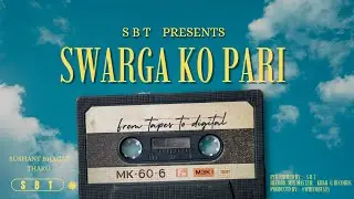 SBT-SWARGA KO PARI || PROUD BY  @omitobeats 