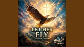 Let Her Fly