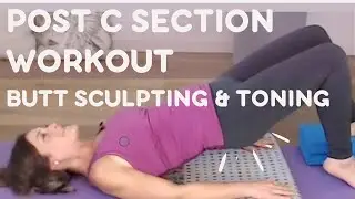Post C Section Workout Butt Sculpting and Toning (ULTIMATE BOOTY LIFT)