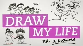 DRAW MY LIFE - Lu Ferreira - Chata de Galocha