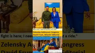 Zelensky Speaks to Joint Session of Congress, Ukrainian Conflict, David Frum Editorial