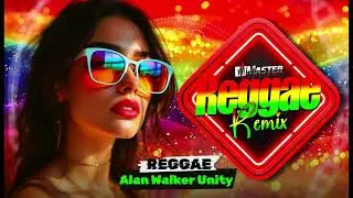⚡️REGGAE REMIX VERS&Otilde;ES 2025 !!⚡️Alan Walker - Unity Reggae Internacional