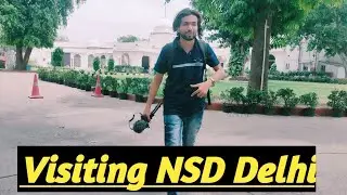 Visiting N S D National School of drama Delhi | Ganesh Walunj - vlog 37