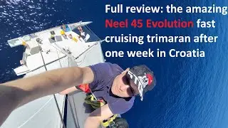 Neel 45 Evolution review after one week sailing in Croatia