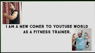 INTRODUCTION TO A NEW FITNESS TRAINER TO THE YOUTUBE WORLD