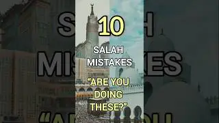 10 Common Mistakes Muslims Make in Salah &mdash; Fix These Now! #shorts #islamicshorts