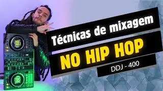 Técnicas de mixagem no HIP HOP para djs na ddj 400 pioneer