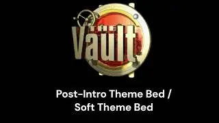 The Vault Soundtrack | Post-Intro Theme Bed / Soft Theme Bed