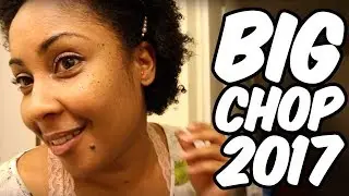 BIG CHOP 2017: NATURAL HAIR JOURNEY