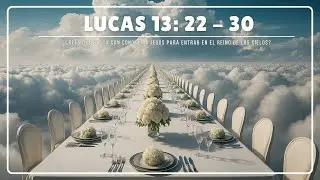 Lucas 13 del  22 al 30