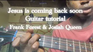 Jesus is coming back soon - Frank Forest & Josiah Queen (guitar tutorial) #forrestfrank #josiah 