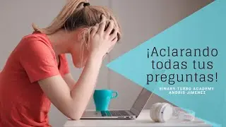 Clase # 8 - &iexcl;Aclarando todas las preguntas! - Binary Turbo Academy - Andris Jimenez