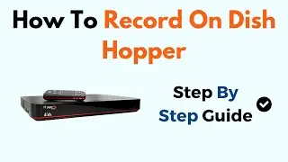 How To Record On Dish Hopper
