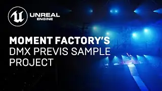 Moment Factory&rsquo;s DMX Sample Project For Live Event Previs | Unreal Engine
