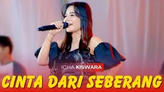 CINTA DARI SEBERANG - ICHA KISWARA | OM SAVANA SAKJOSE