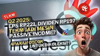 Q2 2025: EPS Rp221, Dividen Rp197 &ndash; TLKM Jadi Mesin Passive Income?