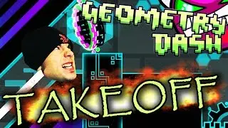 Geometry Dash | TAKEOFF (Demon) by Nasgubb ~ AWESOME GAMEPLAY