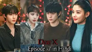 Dear X (2025) Kdrama Full story  Explained In Hindi | Episode -7| Dear x in Hindi dubbed