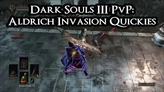 Dark Souls 3 PvP: Aldrich Invasion Quickies
