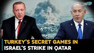 Turkey&rsquo;s Secret Games in Israel&rsquo;s Strike in Qatar| Israel-Hamas War