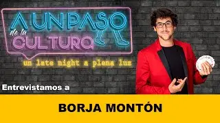 🎙️ A UN PASO DE LA CULTURA - Entrevista a Borja Mont&oacute;n @dominalamagia &iexcl;Truco de magia incluido!