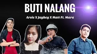 (MSP)Buti Na Lang- Arsie Jaykey Matt ft. Mara (REPABLIKAN FAMILY)