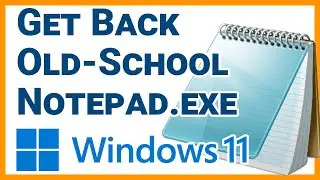 Как вернуть старый блокнот в Windows 11