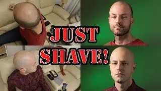 Shaving your head and the difference it makes - Dating tips for bald guys (don't exist) - Part 09