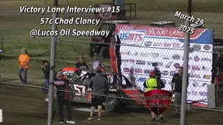 Victory Lane Interviews #15, 57c Chad Clancy, Lucas Oil Speedway, 03/29/25
