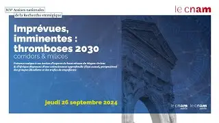 XRV - CNAM - Thromboses 2030 | 2 - Expos&eacute; de la th&eacute;matique