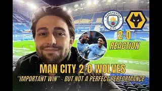 &ldquo;Important win&rdquo; - but not a perfect performance | Man City 2-0 Wolves PL reaction | Oliver Thomas
