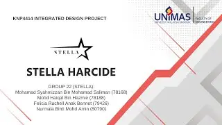 KNP4414 INTEGRATED DESIGN PROJECT 24/25 | GROUP 22 STELLA | HARCIDE | PRESENTATION