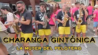 Charanga Gintónica - La mujer del pelotero - #Sotrondio2023