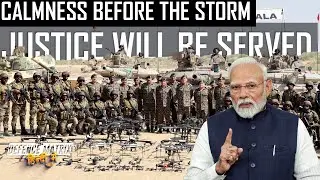 Calmness before the Storm | Justice will be served! | हिंदी में