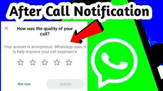 How was the quality of your call? | WhatsApp Call Quality notification | Your answer is anonymous