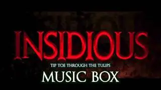 Insidious - Tip Toe Through The Tulips | Horror Music Box