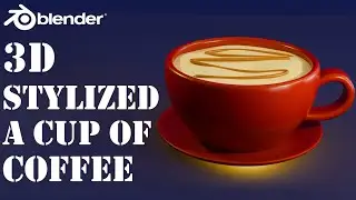3D Easy Stylized A Cup Of Coffee | Blender Tutorial For Beginners